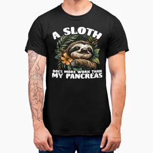 A Sloth Does More Work Than My Pancreas Diabetes Awareness T-Shirt