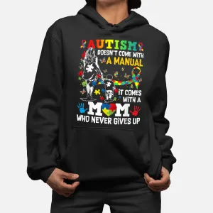 Autism Mom Doesn't Come With A Manual Autism Women Awareness Hoodie