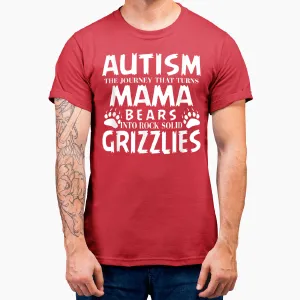 Autism Turns Mama Bears Into Grizzlies Awareness T-Shirt