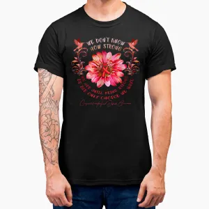 Congenital Heart Defects Awareness Flower We Don'T Know How T-Shirt