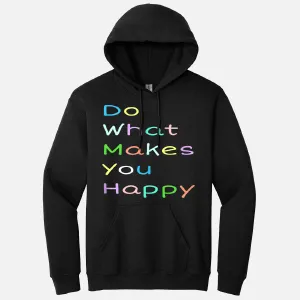 Do What Makes You Happy  Mental Awareness Positive Quotes Hoodie