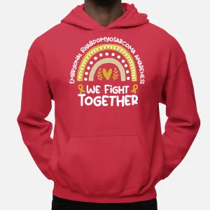 Embryonal Rhabdomyosarcoma Awareness We Fight Together Hoodie