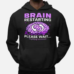 Epilepsy Awareness Funny Brain Restarting Please Wait Hoodie