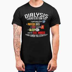 Funny Dialysis About Dialysis Day A Dialysis Patient T-Shirt