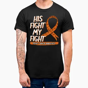 His Fight Is My Fight Kidney Cancer Awareness Wilms Tumor T-Shirt