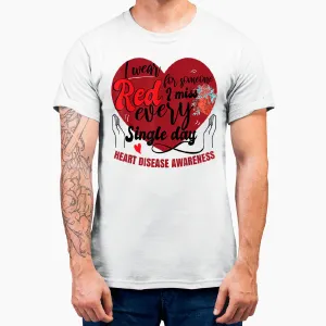 I Wear Red For Someone Heart Disease Awareness T-Shirt