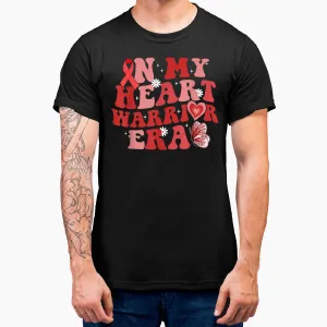 In My Heart Warrior Era CHD Heart Disease Awareness T-Shirt