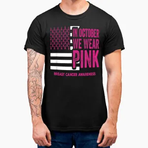 In October We Wear Pink American Flag Pink Ribbon Breast Cancer T-Shirt