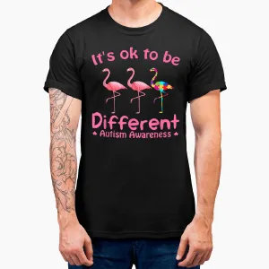 It'S Ok To Be Different Flamingo Autism Awareness Gifts T-Shirt