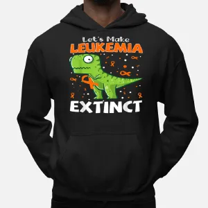 Let's Make Leukemia Extinct Cancer Awareness Warrior Hoodie