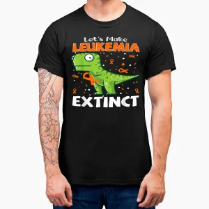 Let's Make Leukemia Extinct Cancer Awareness Warrior T-Shirt