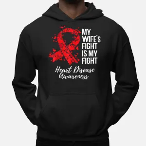 My Wife Fight Is My Fight Heart Disease Awareness Hoodie