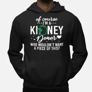 Of Course Kidney Donor Who Wouldn't Want A Piece Of This Hoodie