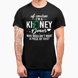 Of Course Kidney Donor Who Wouldn't Want A Piece Of This T-Shirt