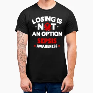 Sepsis Losing is Not an Option T-Shirt